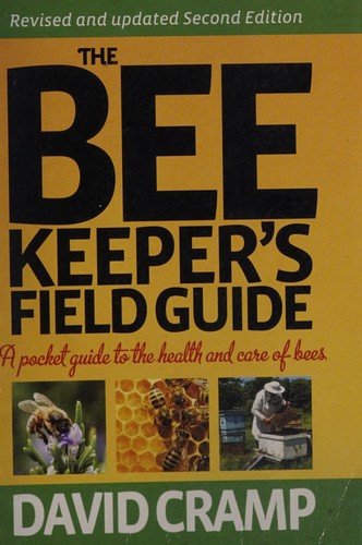 The beekeeper's field guide : a pocket guide to the health and care of bees / David Cramp.