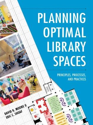 Planning optimal library spaces : principles, processes, and practices 