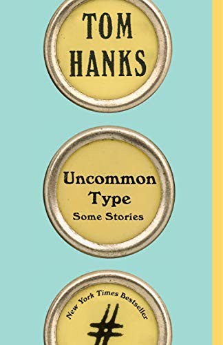 Uncommon type : some stories / Tom Hanks ; photographs by Kevin Twomey.