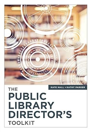 The public library director's toolkit / Kate Hall, Kathy Parker.