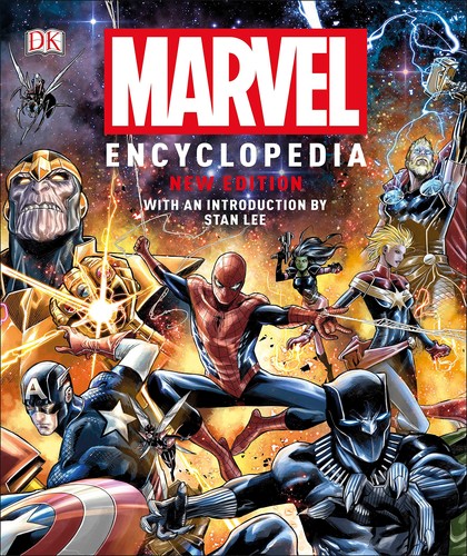 Marvel encyclopedia / Tom DeFalco, Peter Sanderson, Tom Brevoort, Michael Teitelbaum, Daniel Wallace, Andrew Darling, Matt Forbeck, Alan Cowsill, Adam Bray ; foreword by Chris Claremont ; with an introduction by Stan Lee.