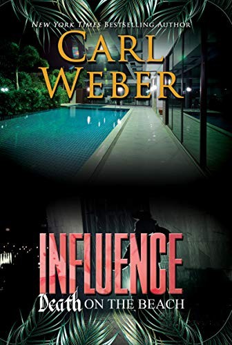 Influence : death on the beach / Carl Weber.