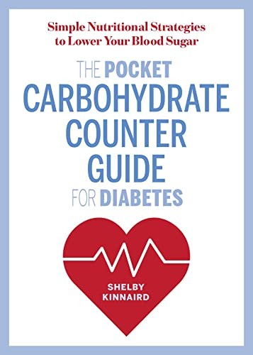 The pocket carbohydrate counter guide for diabetes : simple nutritional strategies to lower your blood sugar / Shelby Kinnaird.