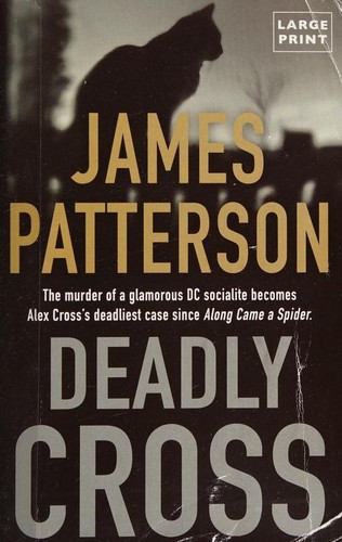 Deadly cross / James Patterson.