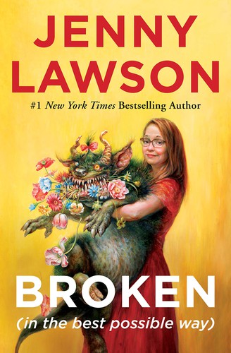 Broken : (in the best possible way) / Jenny Lawson, full grown mammal.