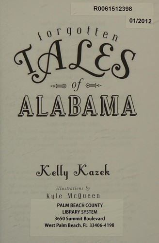 Forgotten tales of Alabama / Kelly Kazek ; illus. by Kyle McQueen.