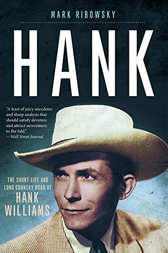 Hank : the short life and long country road of Hank Williams 