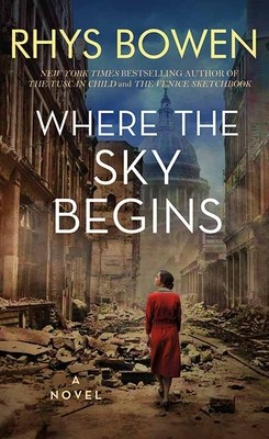 Where the sky begins : a novel / Rhys Bowen.