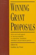 Winning grant proposals : eleven successful appeals by American nonprofits to corporations, foundations, individuals, and government agencies 