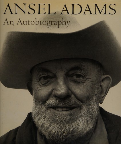 Ansel Adams, an autobiography 