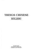 Things Chinese / Rita Aero.