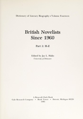 British novelists since 1960 / edited by Jay L. Halio.