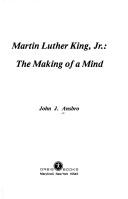 Martin Luther King, Jr. : the making of a mind 