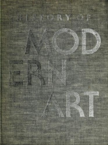 History of modern art : painting, sculpture, architecture / H. H. Arnason.