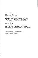 Walt Whitman and the body beautiful / Harold Aspiz.