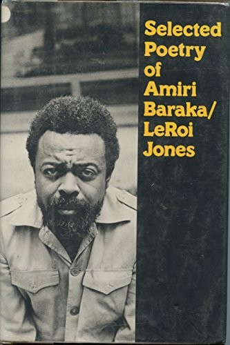 Selected poetry of Amiri Baraka/LeRoi Jones.