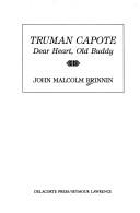 Truman Capote : dear heart, old buddy / John Malcolm Brinnin.