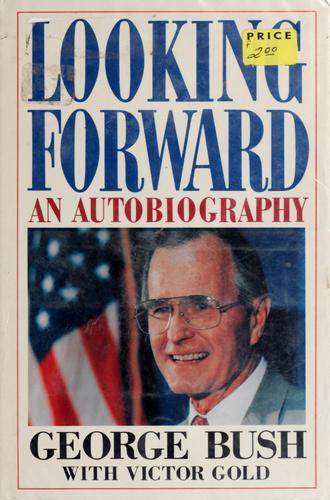Looking forward / George Bush, with Victor Gold.