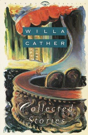 Collected stories / Willa Cather.
