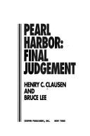 Pearl Harbor : final judgement / Henry C. Clausen and Bruce Lee.