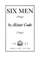 Six men / by Alistair Cooke.