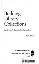 Building library collections / by Arthur Curley and Dorothy Broderick.