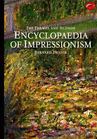 The Thames and Hudson encyclopaedia of Impressionism / Bernard Denvir.