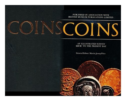 Coins : an illustrated survey 650 BC to the present day / general editor, Martin Jessop Price.