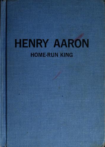 Henry Aaron, home-run king / by Sam and Beryl Epstein.