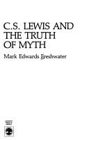 C.S. Lewis and the truth of myth / Mark Edwards Freshwater.