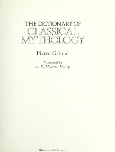 The dictionary of classical mythology 