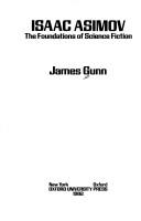 Isaac Asimov, the foundations of science fiction / James Gunn.