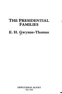 The presidential families / E.H. Gwynne-Thomas.