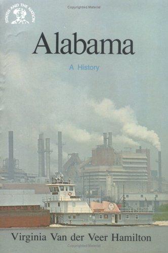 Alabama : a history / Virginia Van der Veer Hamilton ; with a historical guide prepared by the editors of the American Association for State and Local History.