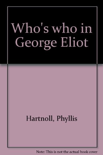 Who's who in George Eliot / Phyllis Hartnoll.