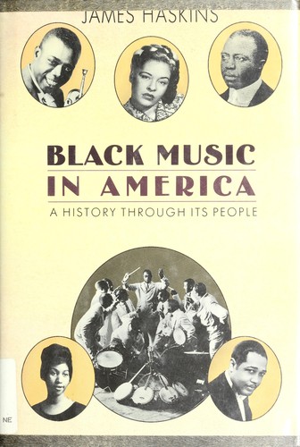 Black music in America : a history through its people  / James Haskins.