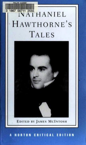 Nathaniel Hawthorne's tales : authoritative texts, backgrounds, criticism / selected and edited by James McIntosh.