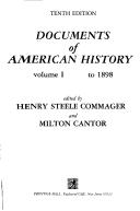 Documents of American history / edited by Henry Steele Commager and Milton Cantor.