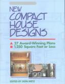 New compact house designs : 27 award-winning plans 1,250 square feet or less 
