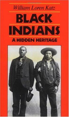 Black Indians : a hidden heritage / William Loren Katz.
