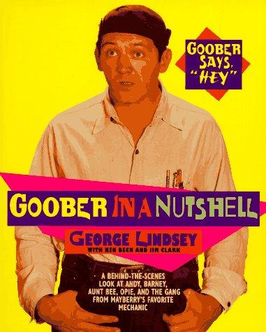 Goober in a nutshell / George Lindsey ; with Ken Beck and Jim Clark.