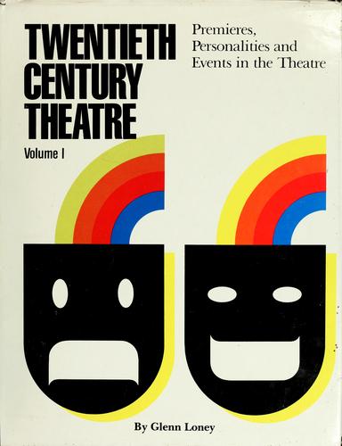 20th century theatre / by Glenn Loney.