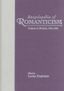 The Encyclopedia of romanticism : culture in Britain, 1780s-1830s 