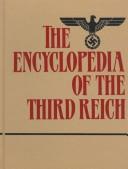 The Encyclopedia of the Third Reich / edited by Christian Zentner and Friedemann Bedürftig ; English translation edited by Amy Hackett.