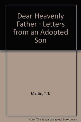 Dear heavenly father : letters from an adopted son 