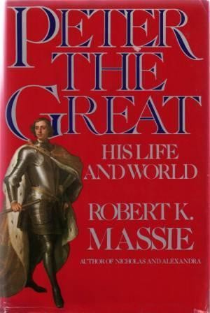Peter the Great, his life and world / Robert K. Massie.
