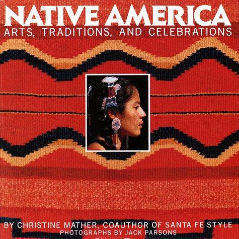 Native America : arts, traditions, and celebrations 