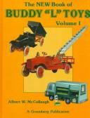 The new book of Buddy "L" toys / Albert W. McCollough.