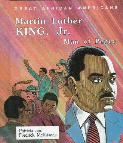 Martin Luther King, Jr. : man of peace / Patricia and Fredrick McKissack ; illustrated by Ned O.