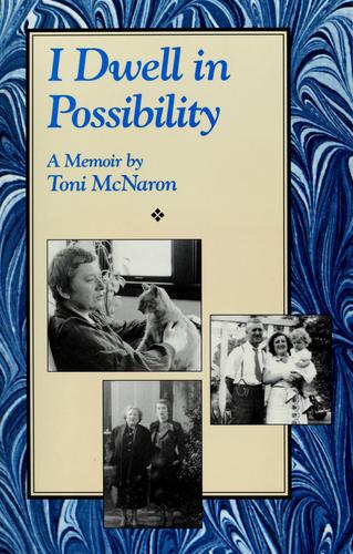 I dwell in possibility : a memoir / by Toni McNaron.